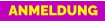 ANMELDUNG
